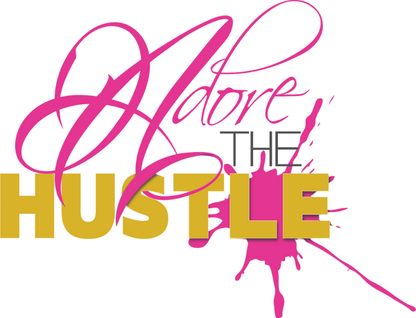 ADORE THE HUSTLE